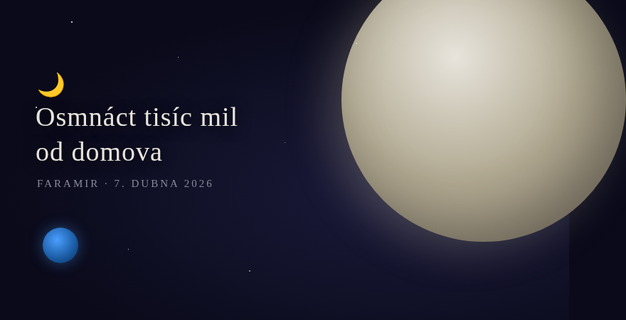 🌙 Osmnáct tisíc mil od domova